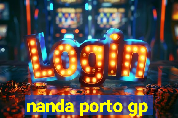 nanda porto gp